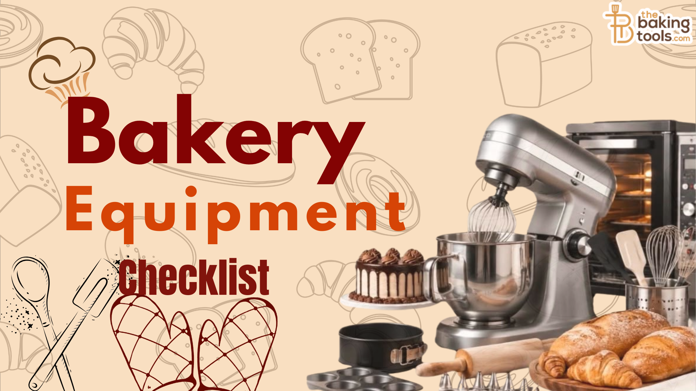 Complete Bakery Equipment Checklist: Everything You Need to Start Your Home or Commercial Bakery (2026)