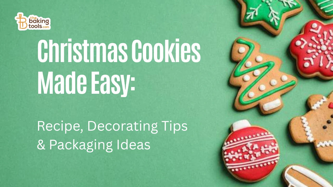 Christmas Cookies Made Easy: Recipes, Decorating Tips & Packaging Ideas