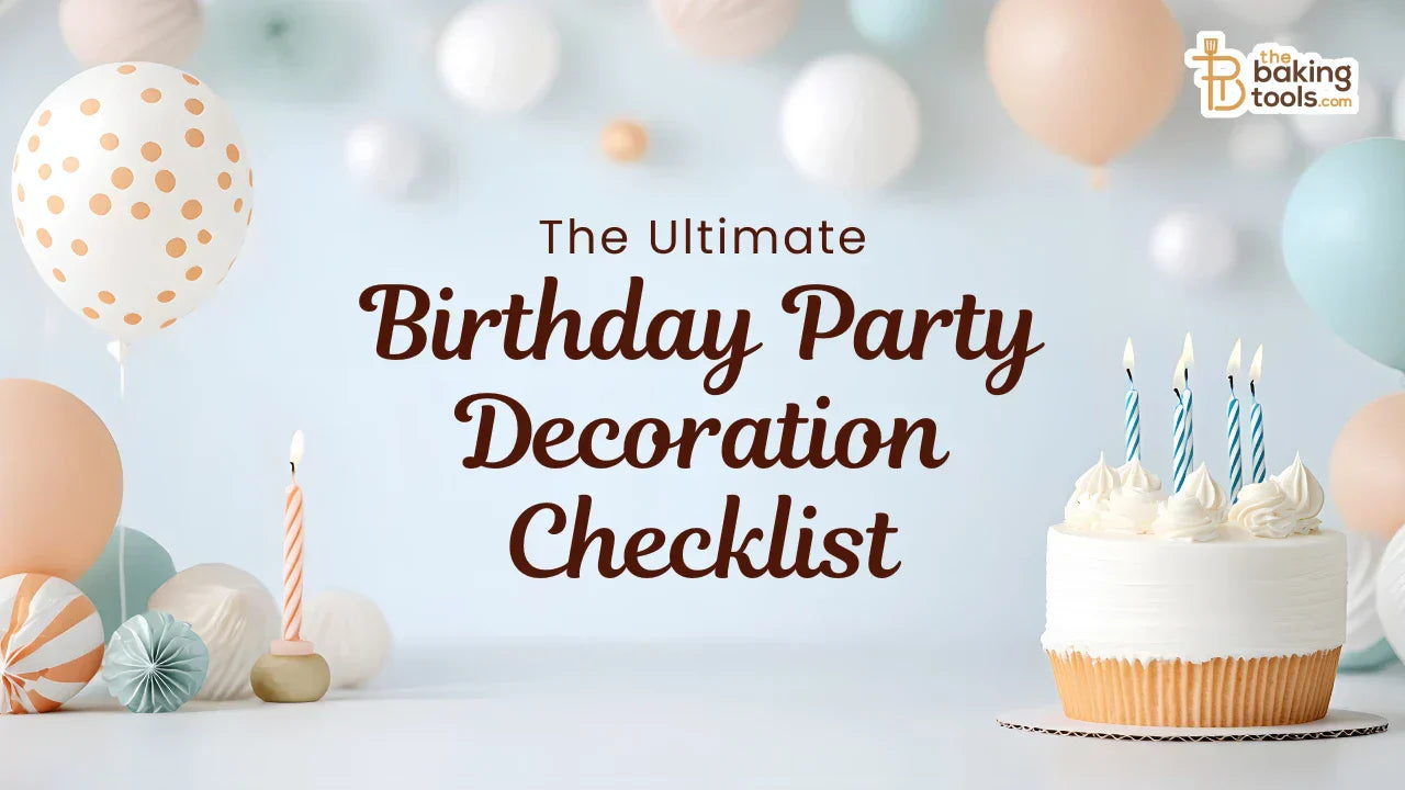 The Ultimate Birthday Party Decoration Checklist
