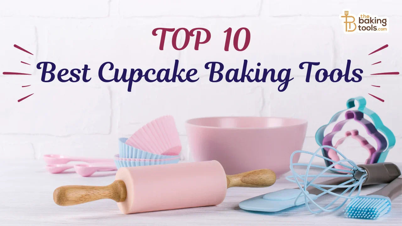 Top 10 Best Cupcake Baking Tools