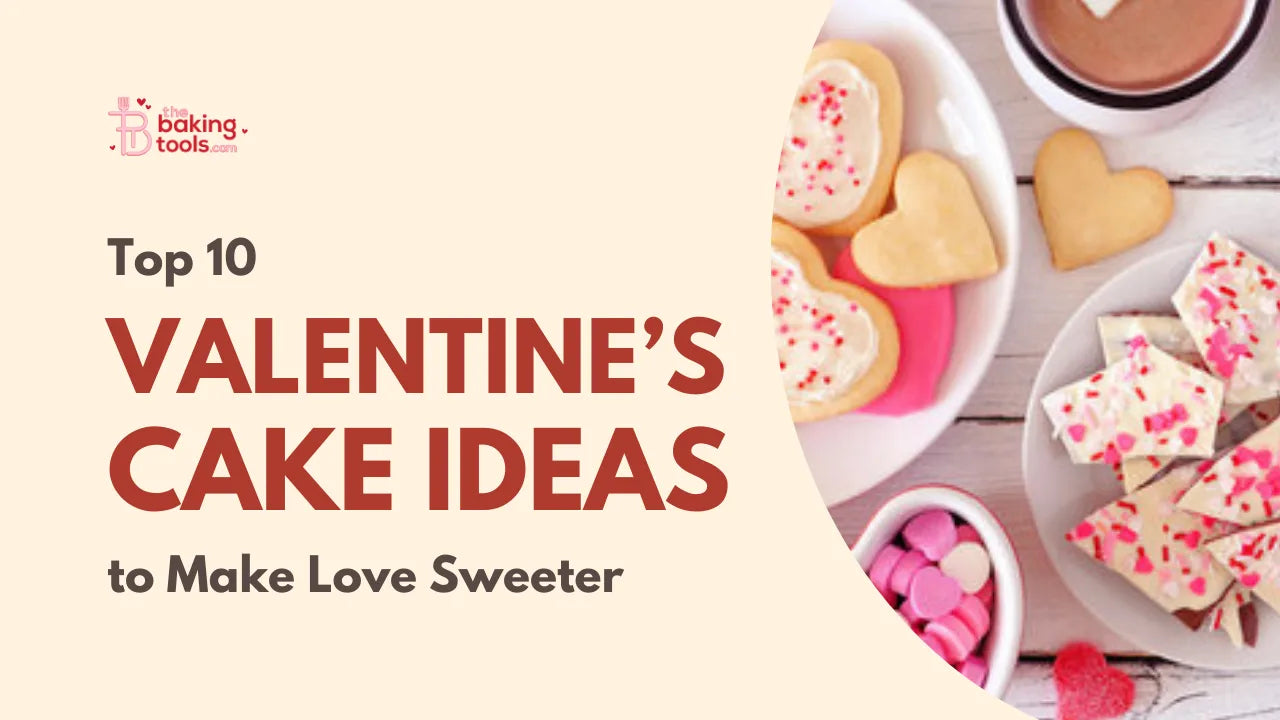 Top 10 Valentine’s Day Cake Ideas to Make Love Sweeter