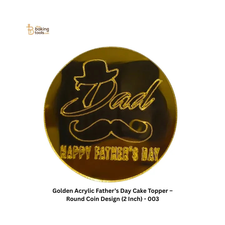 Golden Acrylic Father’s Day Cake Topper – Round Coin Design (2 Inch) - 003