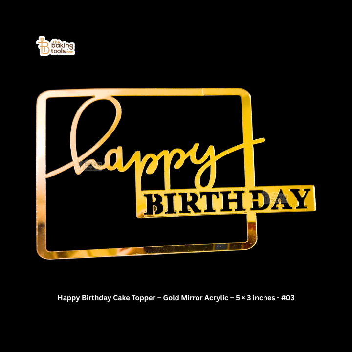 Happy Birthday Cake Topper – Gold Mirror Acrylic – 5 × 3 inches - #03
