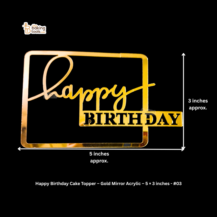 Happy Birthday Cake Topper – Gold Mirror Acrylic – 5 × 3 inches - #03