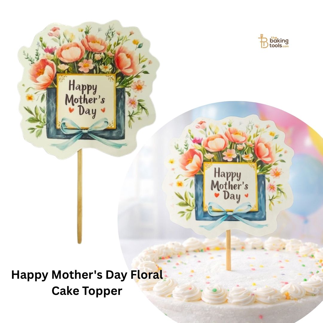 Happy Mother's Day Floral Cake Topper _ The Baking Tools