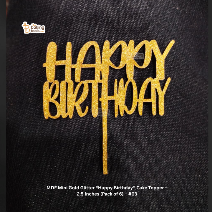MDF Mini Gold Glitter “Happy Birthday” Cake Topper – 2.5 Inches (Pack of 6) – #03
