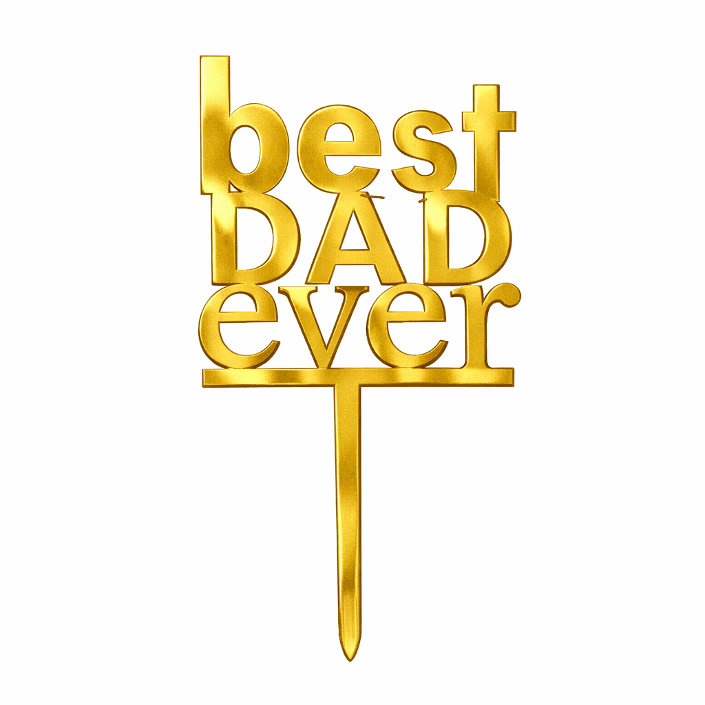 Best Dad Ever Acrylic Father's Day Cake Topper Tag OTR-004