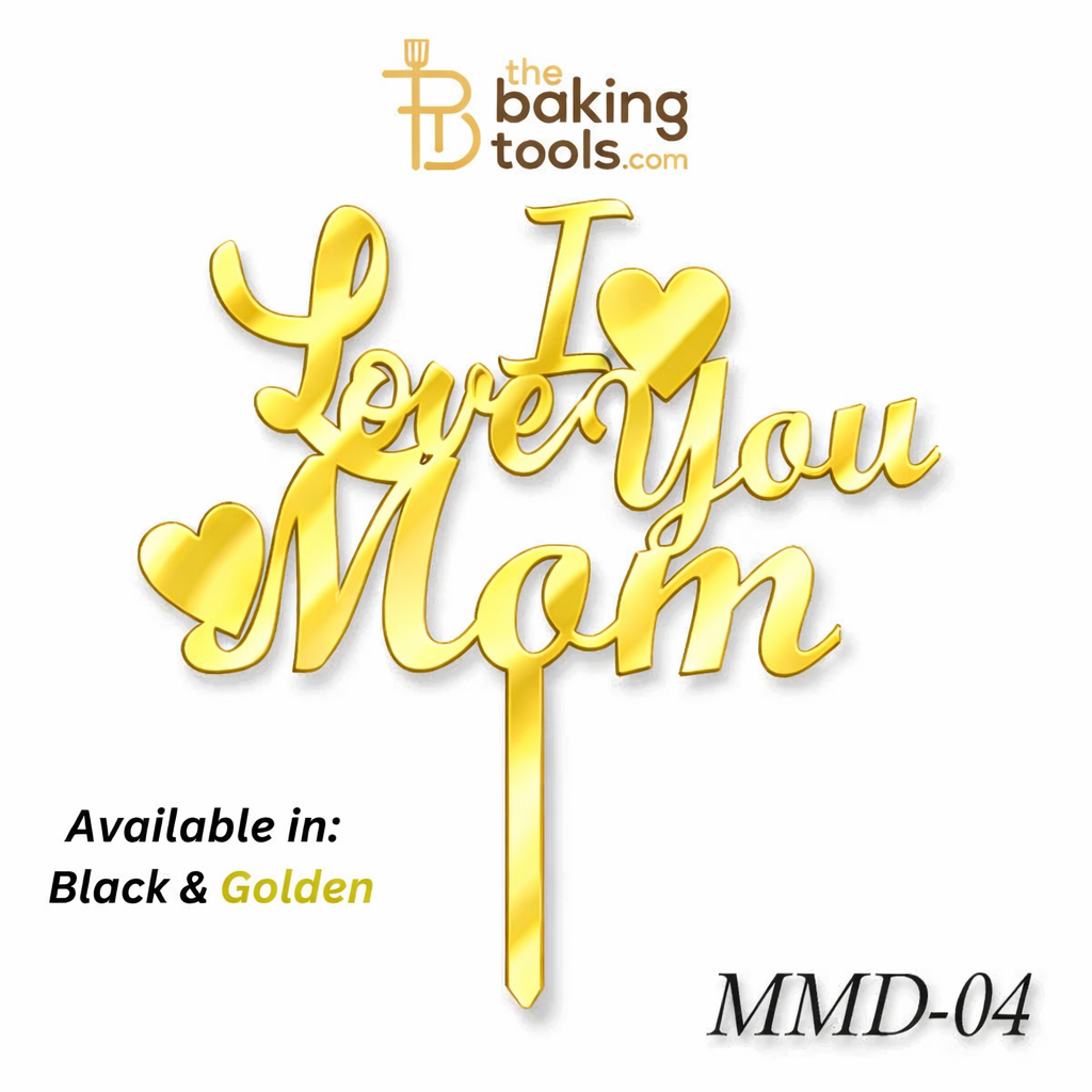 I Love You Mom Happy Mothers Day Acrylic Cake Topper Tag MMD-04